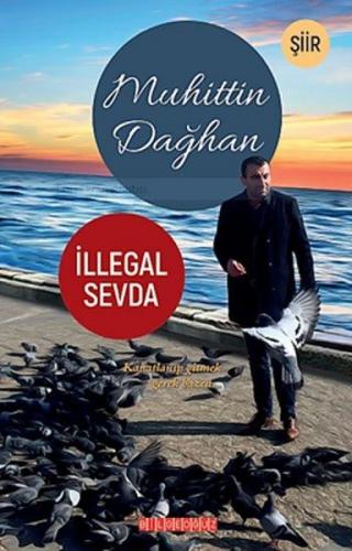 İllegal Sevda - Muhittin Dağhan - Bilgeoğuz Yayınları