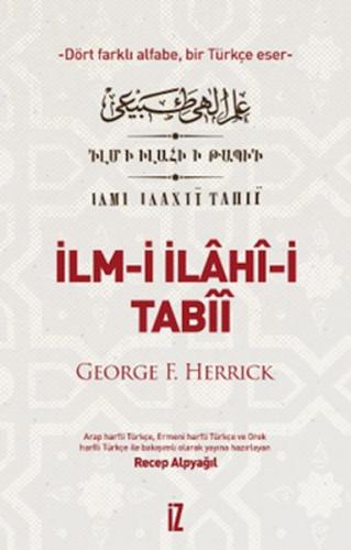 İlm- İ İlâhî-i Tabîî - George F. Herrick - İz Yayıncılık