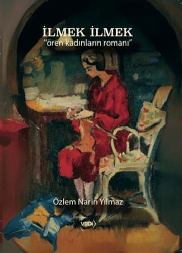 İlmek İlmek - Özlem Narin Yılmaz - Vadi Yayınları