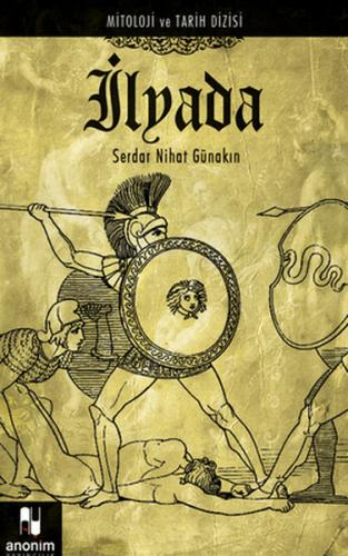 İlyada - Serdar Nihat Günakın - Anonim Yayıncılık