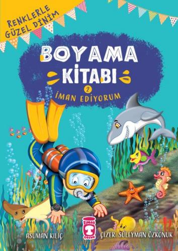 İman Ediyorum Boyama Kitabı 2 - Asuman Kılıç - Timaş Çocuk