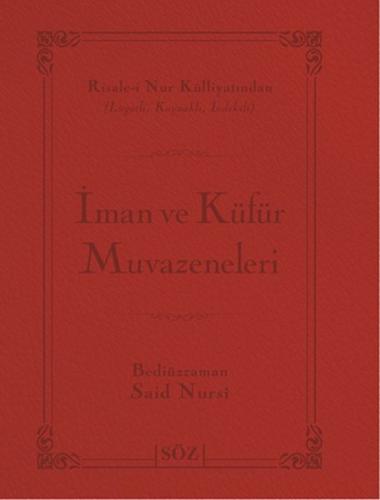 İman ve Küfür Muvazeneleri (Ciltli) - Bediüzzaman Said-i Nursi - Söz B