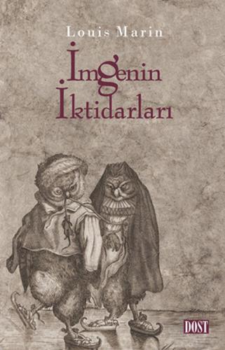 İmgenin İktidarları - Louis Marin - Dost Kitabevi Yayınları