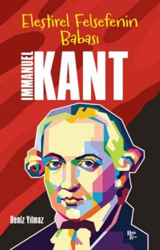 İmmanuel Kant - Eleştirel Felsefenin Babası - Deniz Yılmaz - Halk Kita