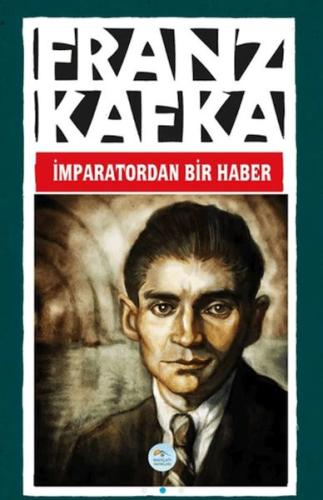 İmparatordan Bir Haber - Franz Kafka - Maviçatı Yayınları