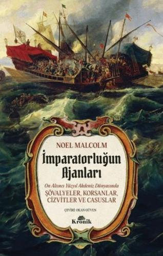 İmparatorluğun Ajanları - Noel Malcolm - Kronik Kitap