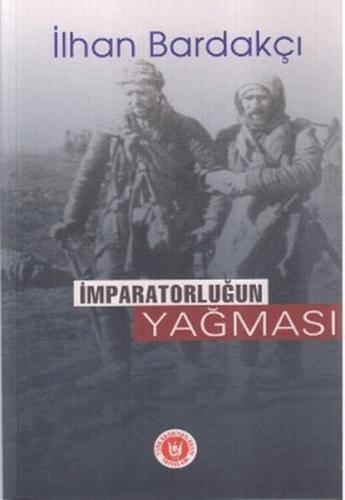 İmparatorluğun Yağması - İlhan Bardakçı - Türk Edebiyatı Vakfı Yayınla