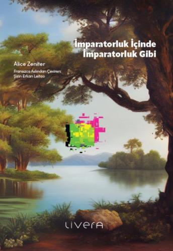 İmparatorluk İçinde İmparatorluk Gibi - Alice Zeniter - Livera Yayınev