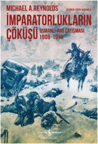 İmparatorlukların Çöküşü - Michael A. Reynolds - İş Bankası Kültür Yay