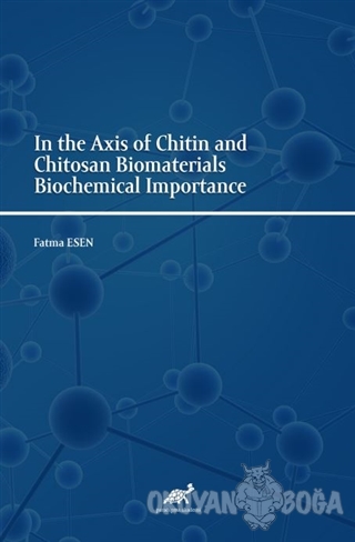 In the Axis of Chitin and Chitosan Biomaterials Biochemical Importance