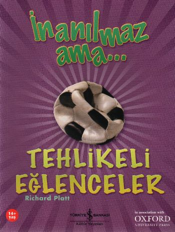 İnanılmaz Ama - Tehlikeli Eğlenceler - Richard Platt - İş Bankası Kült