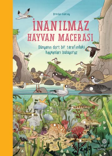 İnanılmaz Hayvan Macerası (Ciltli) - Brendan Kearney - Hep Kitap