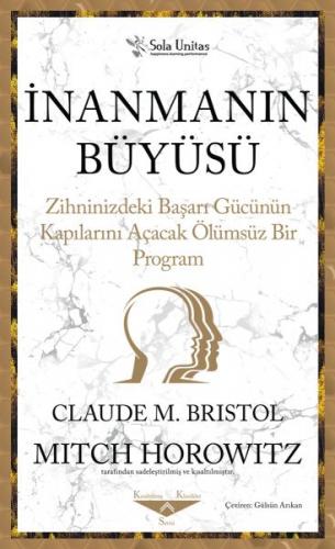 İnanmanın Büyüsü - Claude M. Bristol - Sola Unitas