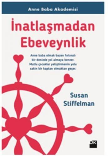 İnatlaşmadan Ebeveynlik - Susan Stiffelman - Doğan Kitap