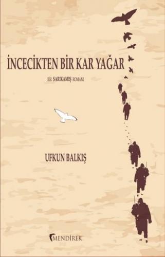 İncecikten Bir Kar Yağar - Ufkun Balkış - Mendirek Yayıncılık