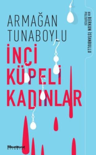 İnci Küpeli Kadınlar - Armağan Tunaboylu - Maceraperest Kitaplar