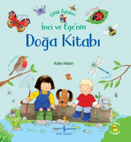 İnci ve Ege’nin Doğa Kitabı – Çiftlik Öyküleri - Kate Nolan - İş Banka