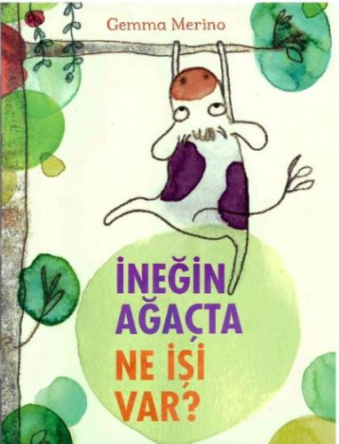 İneğin Ağaçta Ne İşi Var - Gemma Merino - Beta Kids