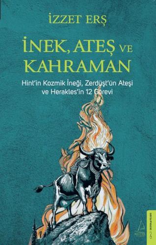 İnek, Ateş, Kahraman - İzzet Erş - Destek Yayınları