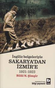 İngiliz Belgeleriyle Sakarya'dan İzmir'e - Bilal N. Şimşir - Bilgi Yay