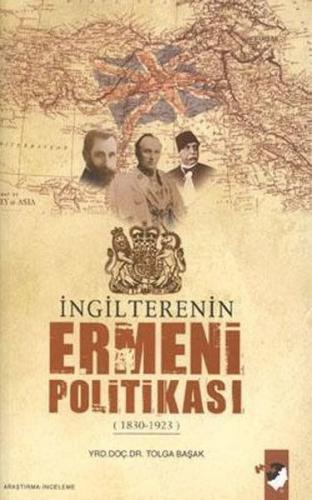 İngilterenin Ermeni Politikası - Tolga Başak - IQ Kültür Sanat Yayıncı