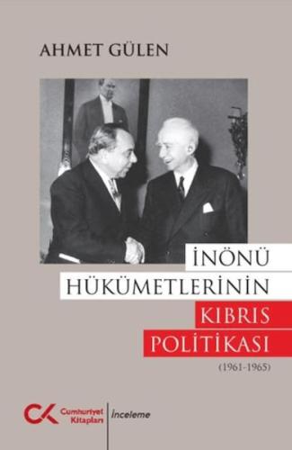 İnönü Hükümetlerinin Kıbrıs Politikası (1961 - 1965) - Ahmet Gülen - C