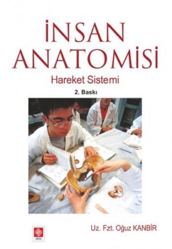 İnsan Anatomisi - Oğuz Kanbir - Ekin Basım Yayın - Akademik Kitaplar