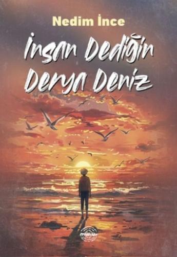 İnsan Dediğin Derya Deniz - Nedim İnce - Mühür Kitaplığı