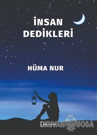 İnsan Dedikleri - Hüma Nur - İkinci Adam Yayınları