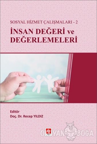 İnsan Değeri ve Değerlemeleri - Sosyal Hizmet Çalışmaları 2 - Recep Yı