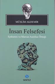 İnsan Felsefesi - Müslim Akdemir - Sentez Yayınları