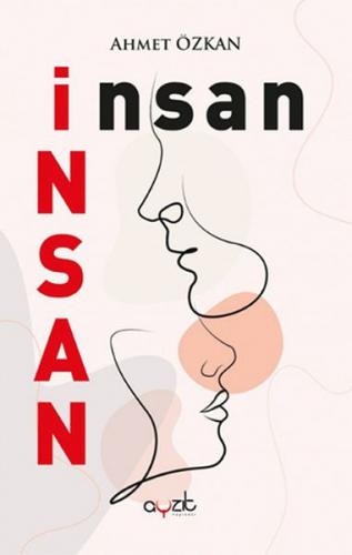 İnsan İnsan - Ahmet Özkan - Ayzıt Yayınları