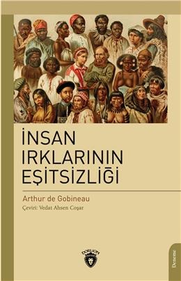 İnsan Irklarının Eşitsizliği - Joseph Arthur De Gobineau - Dorlion Yay