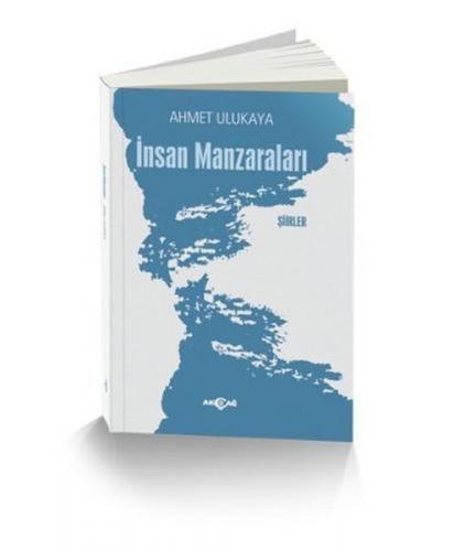 İnsan Manzaraları - Ahmet Ulukaya - Akçağ Yayınları