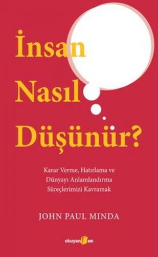 İnsan Nasıl Düşünür? - John Paul MInda - Okuyan Us Yayınları