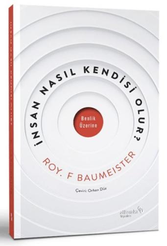 İnsan Nasıl Kendi ·si · Olur? - Roy F. Baumeister - Albaraka Yayınları