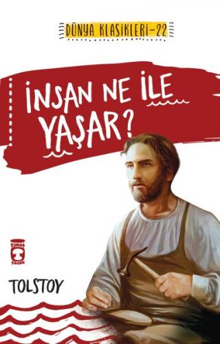 İnsan Ne ile Yaşar? - Lev Nikolayeviç Tolstoy - Timaş Çocuk - Klasikle