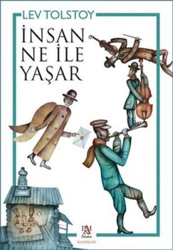 İnsan Ne İle Yaşar - Lev Nikolayeviç Tolstoy - Panama Yayıncılık