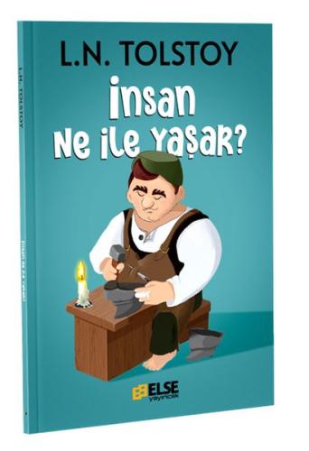 İnsan Ne ile Yaşar - Lev Nikolayeviç Tolstoy - Else Yayıncılık