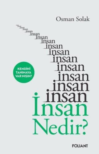 İnsan nedir? - Osman Solak - Foliant Yayınları