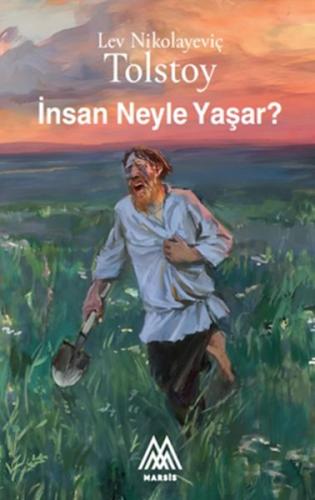 İnsan Neyle Yaşar? (cep boy) - Lev Nikolayeviç Tolstoy - Marsis Klasik