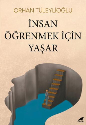 İnsan Öğrenmek İçin Yaşar - Orhan Tüleylioğlu - Kara Karga Yayınları