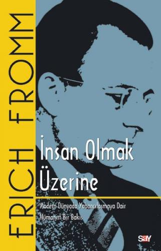 İnsan Olmak Üzerine - Erich Fromm - Say Yayınları