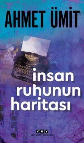 İnsan Ruhunun Haritası - Ahmet Ümit - Yapı Kredi Yayınları