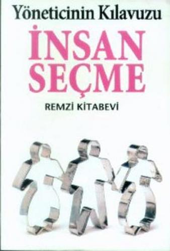 İnsan Seçme Yöneticinin Kılavuzu - Kate Keenan - Remzi Kitabevi