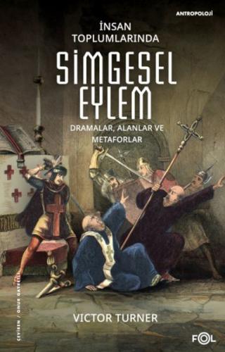 İnsan Toplumlarında Simgesel Eylem - Victor Turner - Fol Kitap