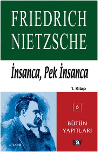 İnsanca, Pek İnsanca 1. Kitap - Friedrich Wilhelm Nietzsche - Say Yayı