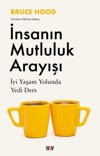 İnsanın Mutluluk Arayışı - Bruce Hood - Say Yayınları