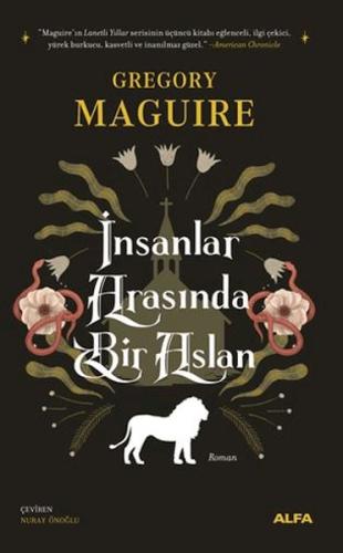 İnsanlar Arasında Bir Aslan - Gregory Maguire - Alfa Yayınları