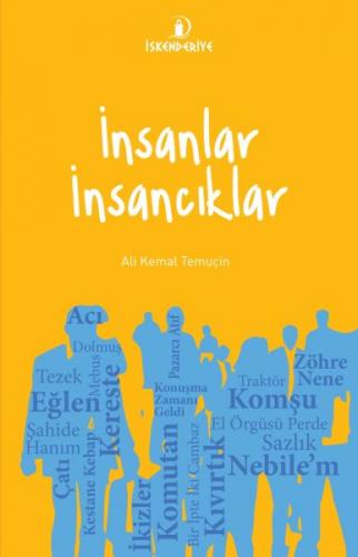 İnsanlar İnsancıklar - Ali Kemal Temuçin - İskenderiye Yayınları